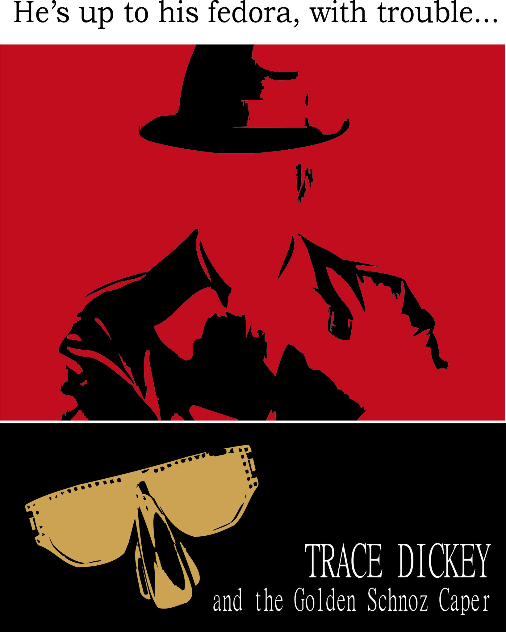 TRACE DICKEY & THE GOLDEN SCHNOZ CAPER