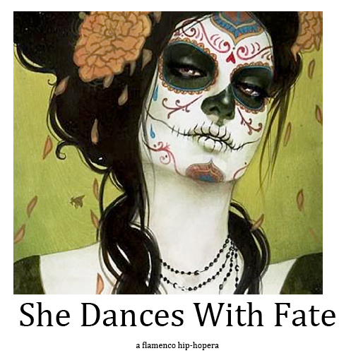 SHE DANCES WITH FATE: A FLAMENCO HIP-HOPERA