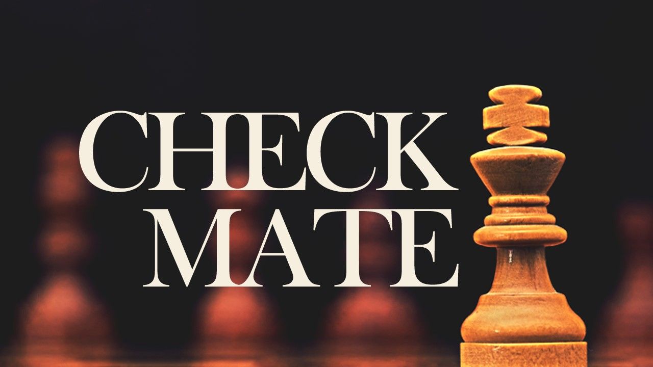 CHECK MATE