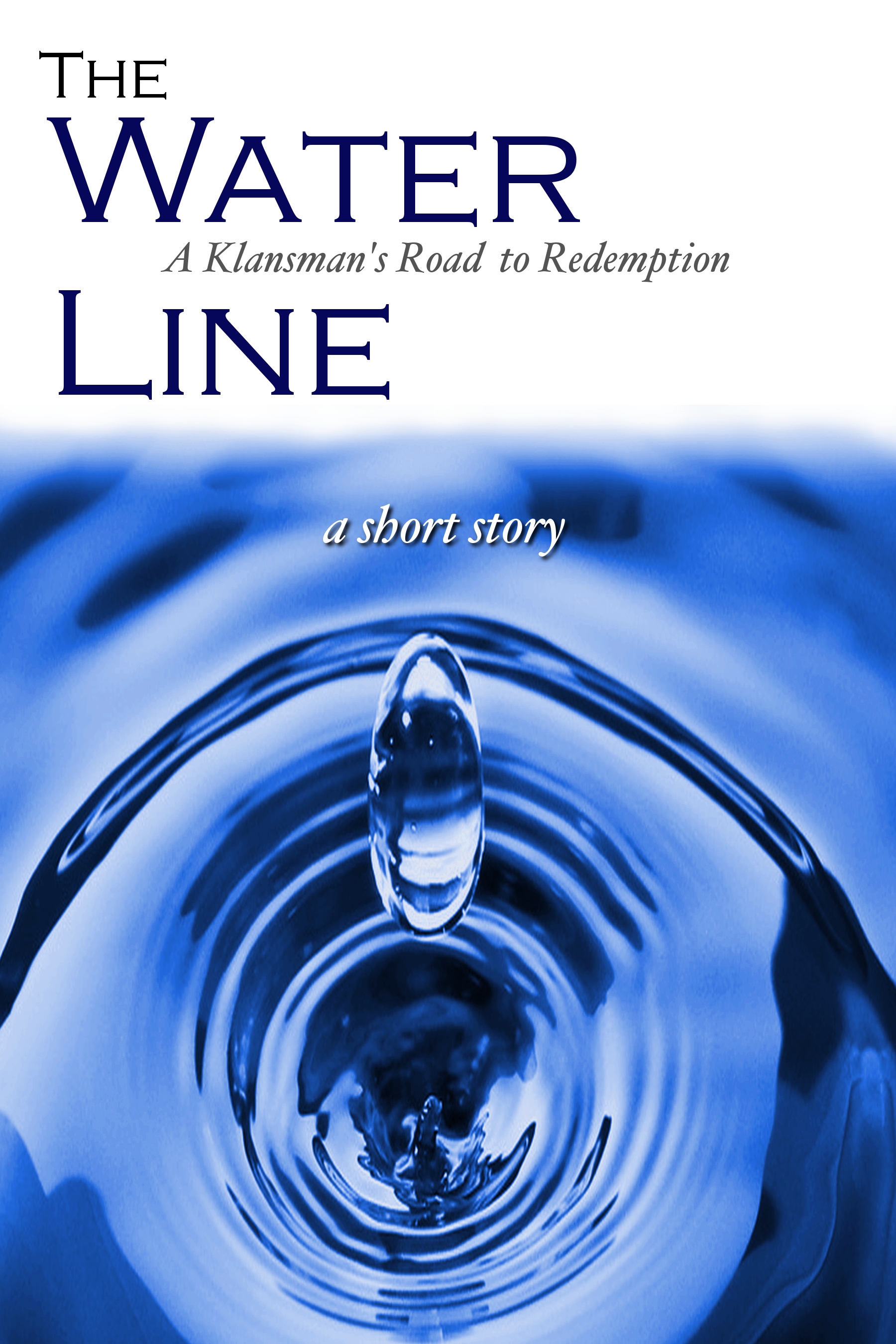 THE WATER LINE - A KLANSMAN'S ROAD TO REDEMPTION