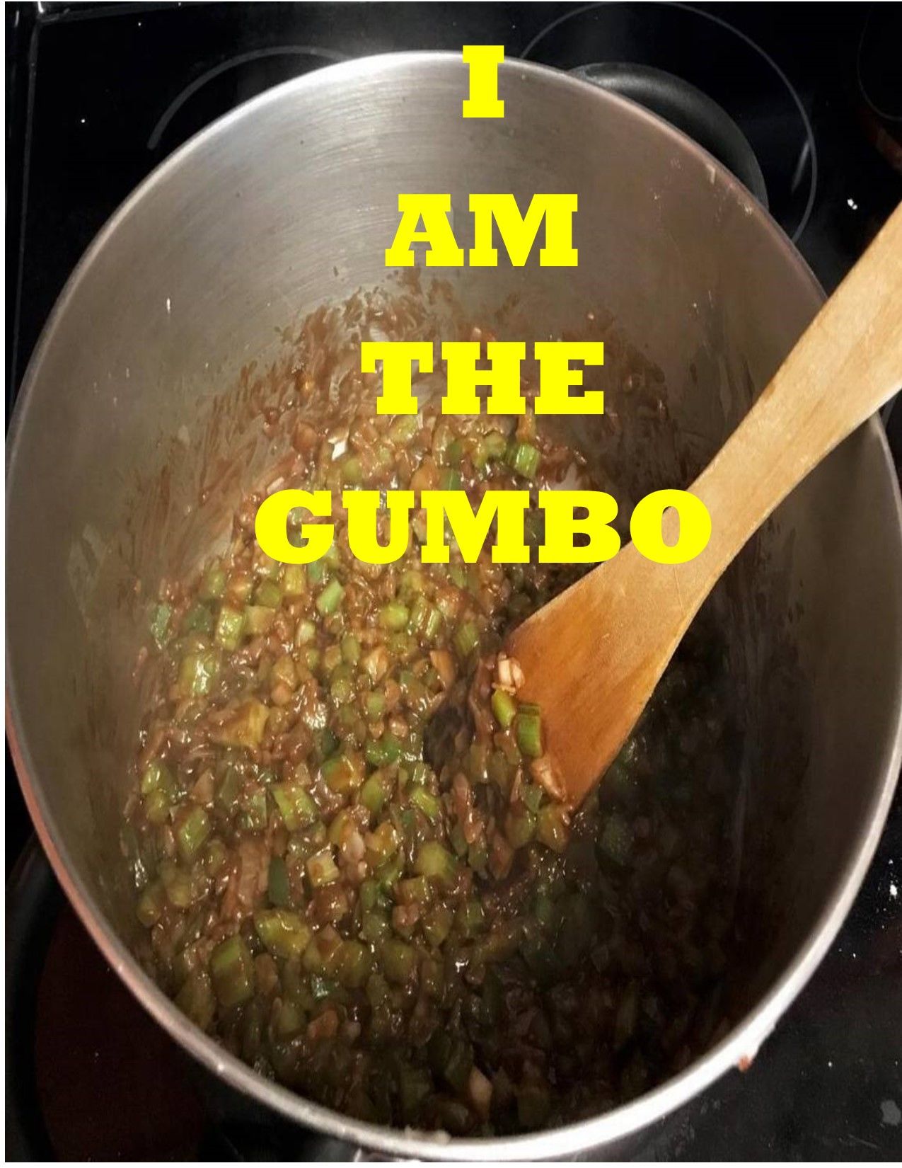 I AM THE GUMBO