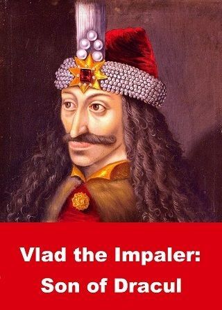 VLAD THE IMPALER: SON OF DRACUL