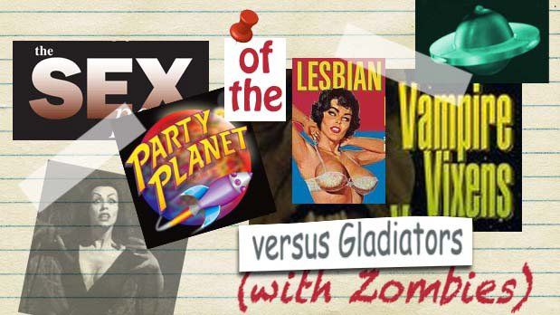 SEX PARTY PLANET OF THE LESBIAN VAMPIRE VIXENS VERSUS GLADIATORS. WITH ZOMBIES.