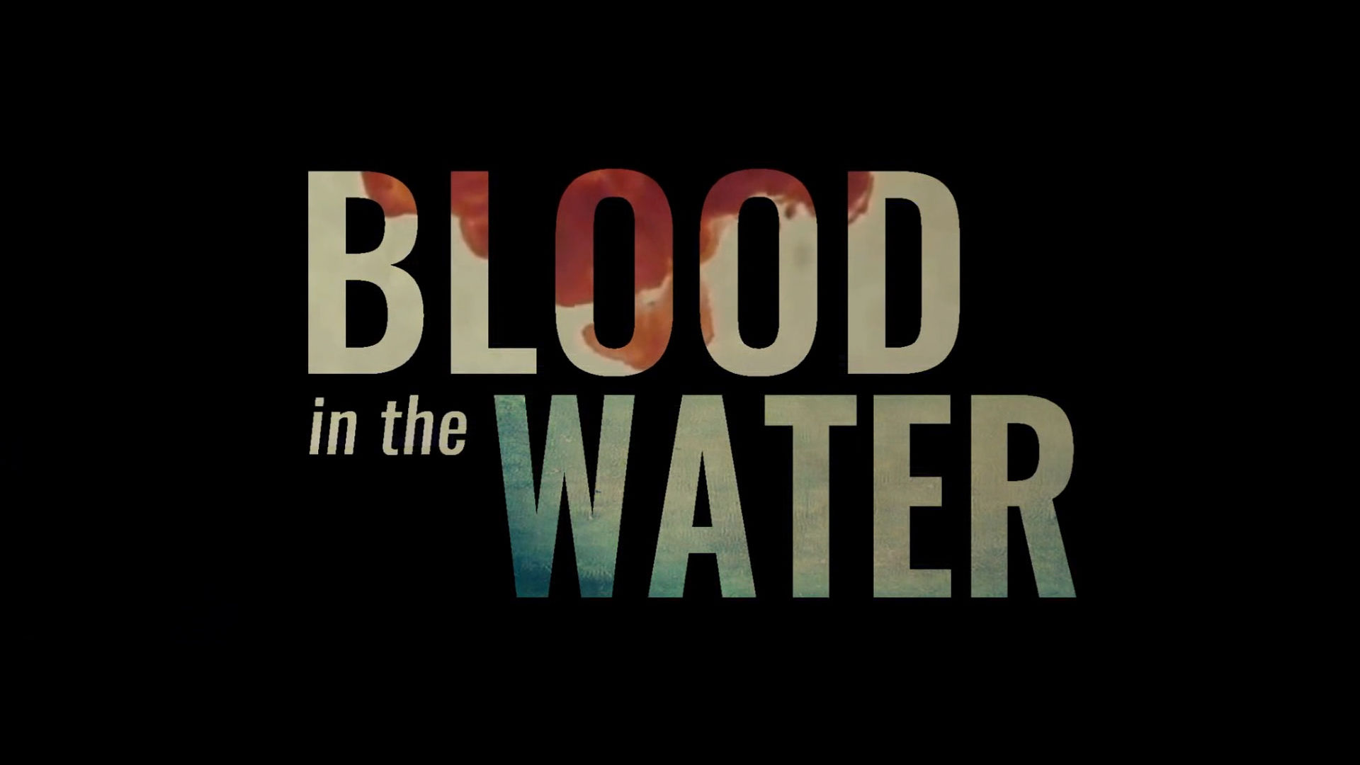 BLOOD IN THE WATER