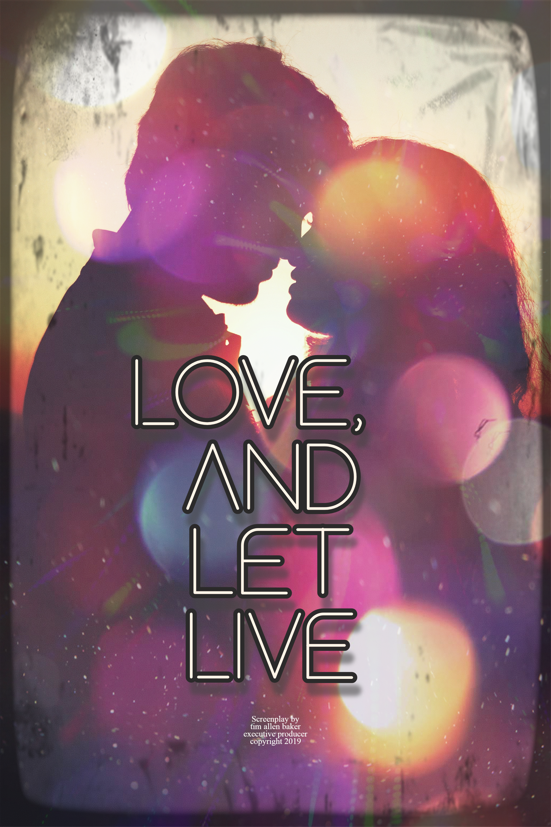 LOVE, AND LET LIVE