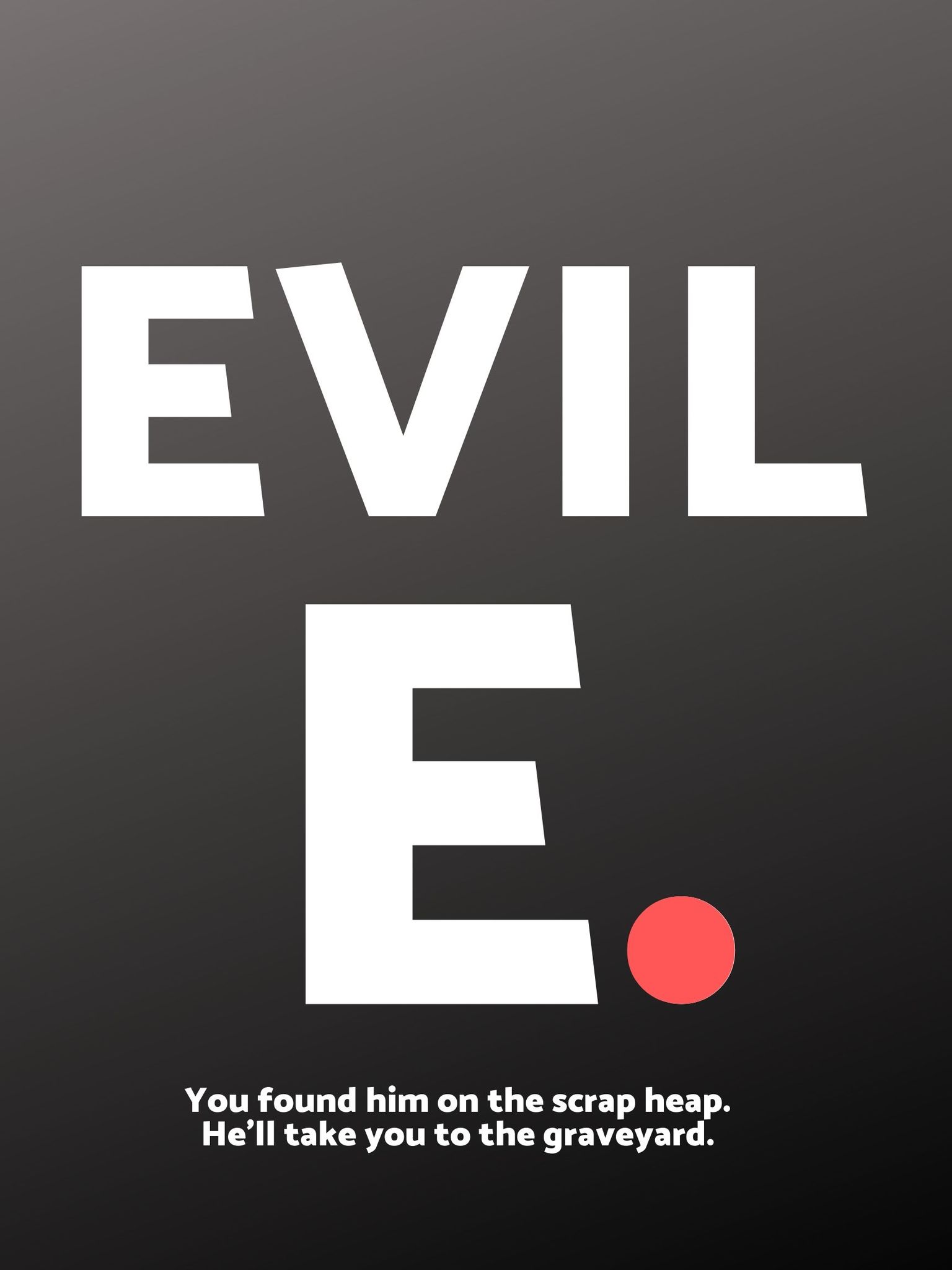 EVIL E. 