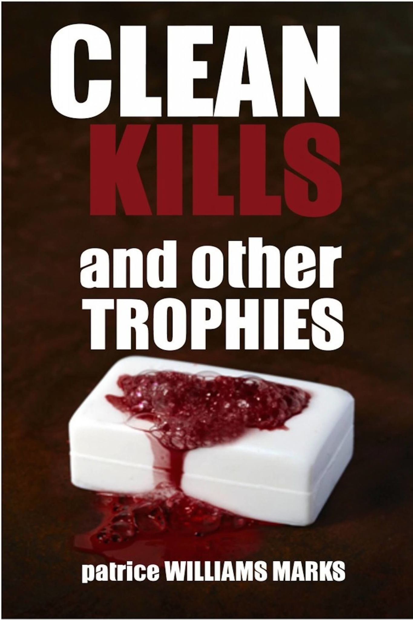CLEAN KILLS AND OTHER TROPHIES