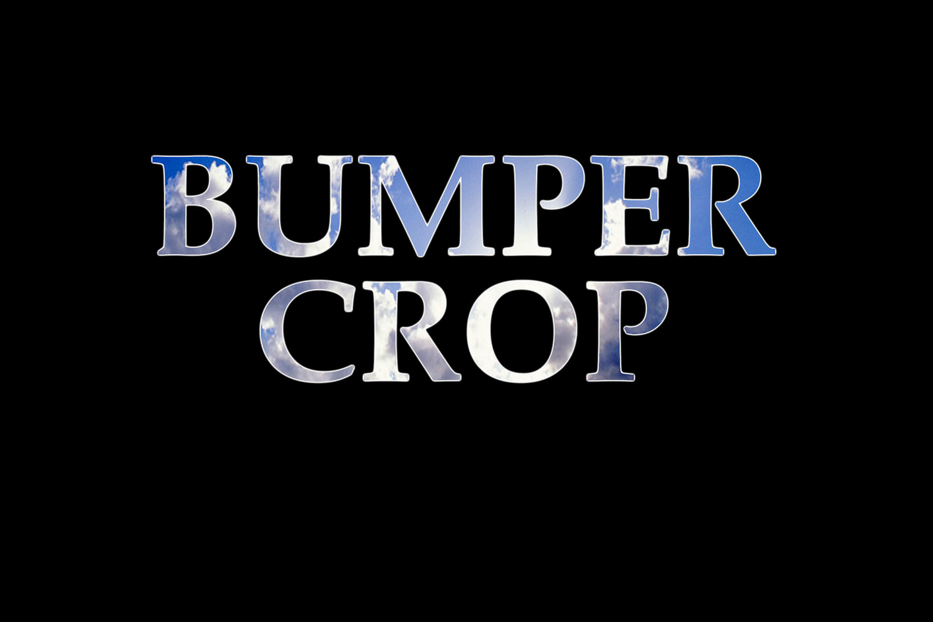 BUMPER CROP: AN ORIGINAL SHORT