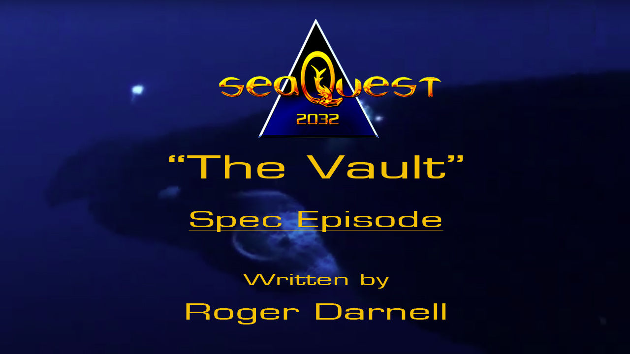 SEAQUEST 2032 "THE VAULT"