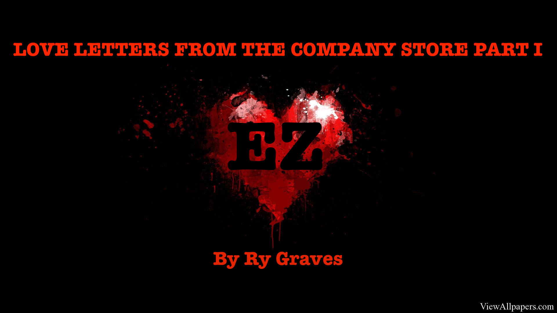 EZ: LOVE LETTERS FROM THE COMPANY STORE PART I
