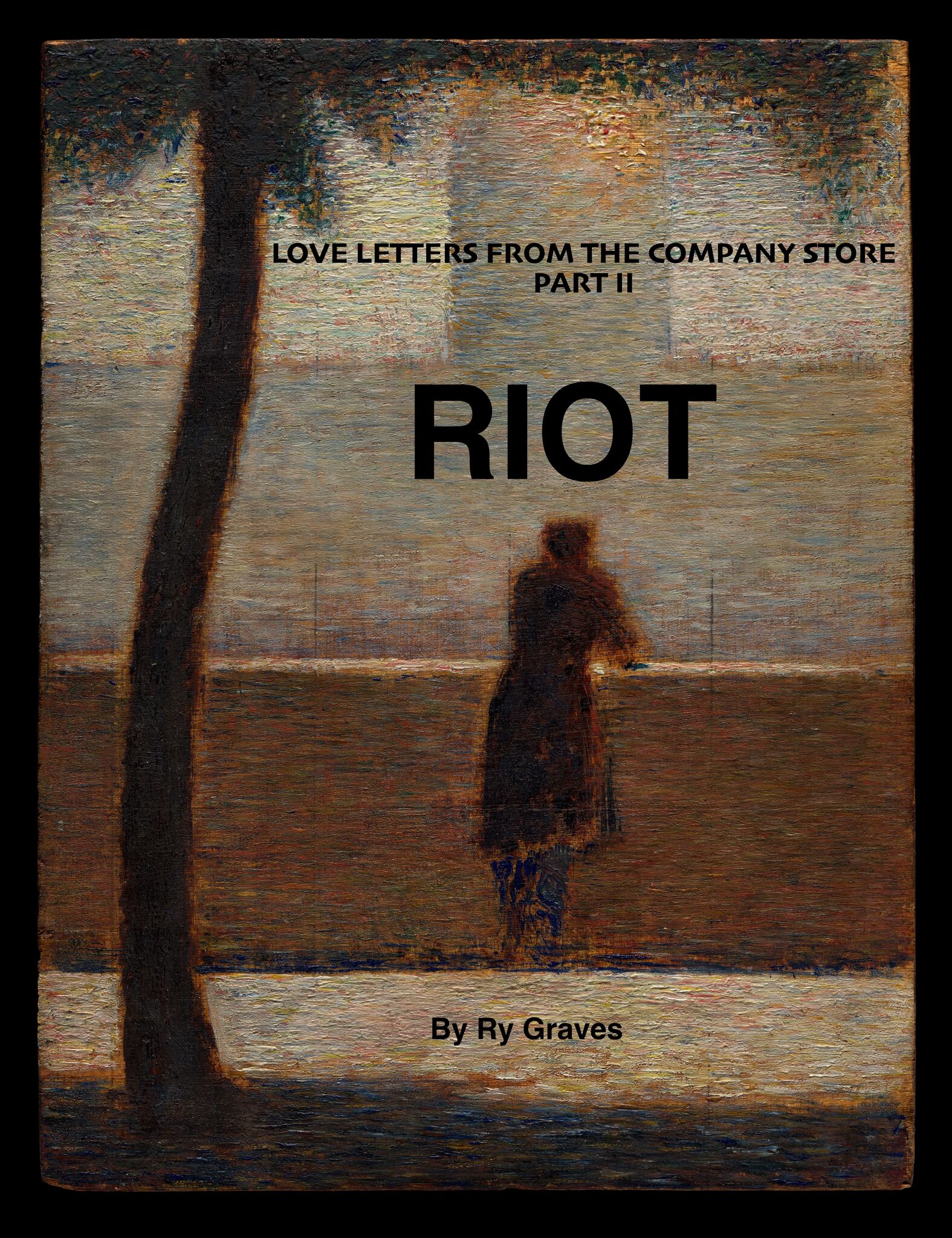 RIOT: LOVE LETTERS FROM THE COMPANY STORE PART II