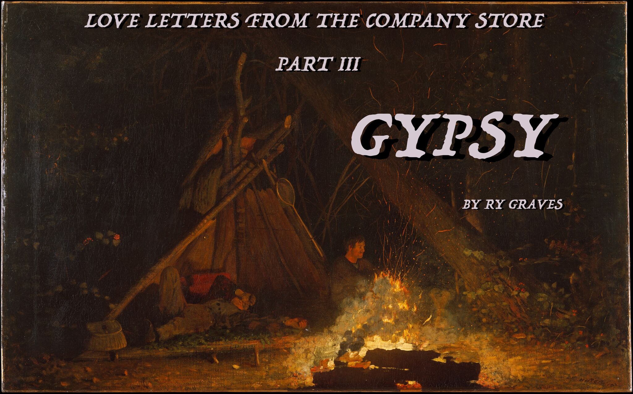 GYPSY: LOVE LETTERS FROM THE COMPANY STORE PART III: 