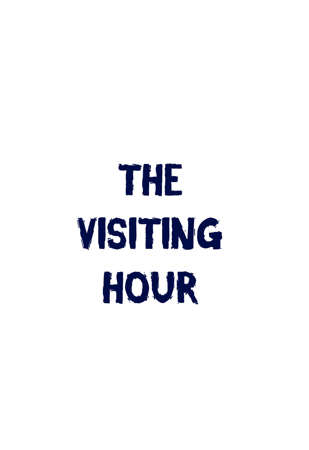THE VISITING HOUR