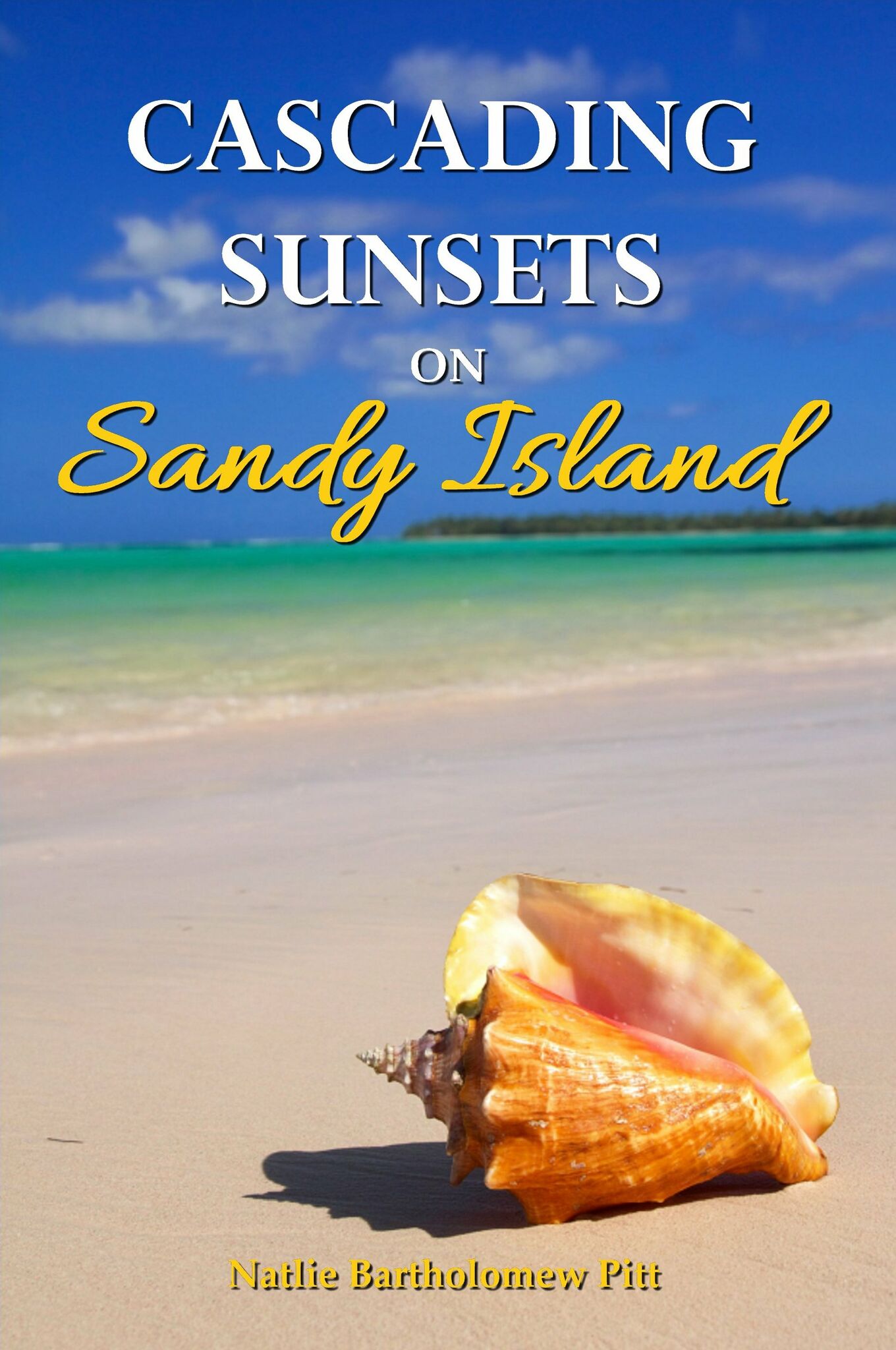 CASCADING SUNSETS ON SANDY ISLAND---A PUBLISHED NOVEL