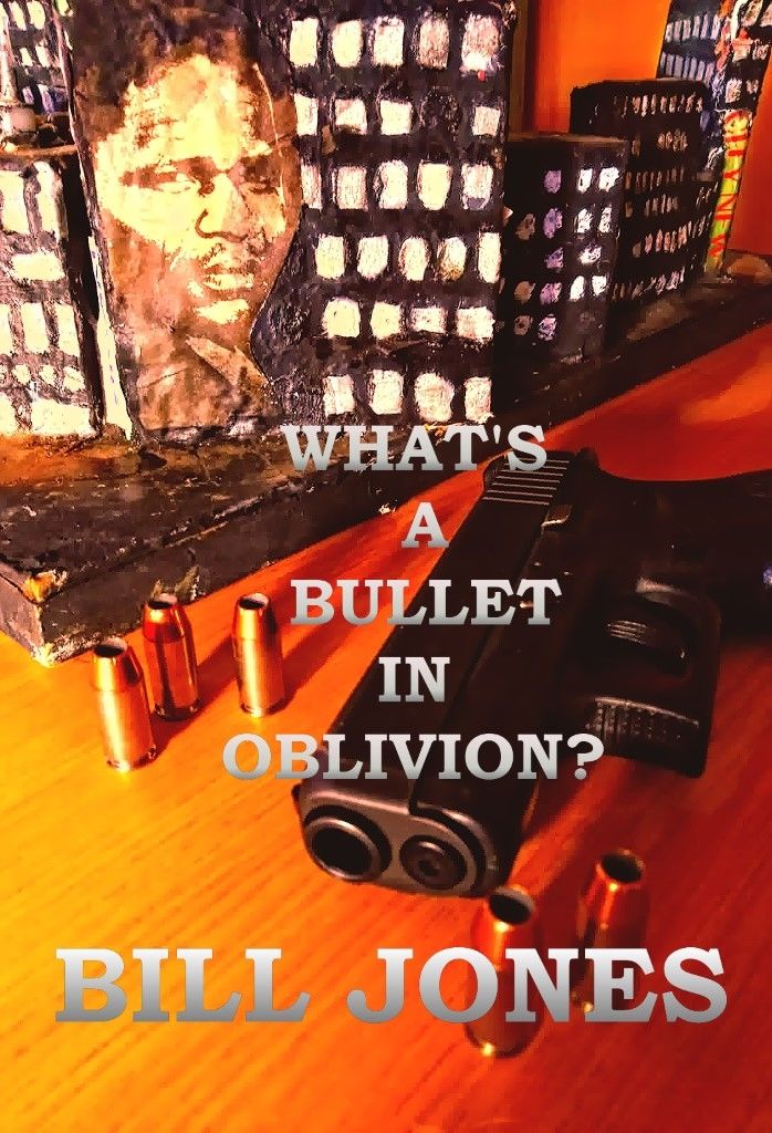 WHAT'S A BULLET IN OBLIVION?