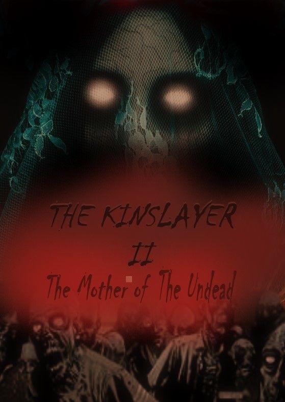 THE KINSLAYER II (THE MOTHER OF THE UNDEAD)