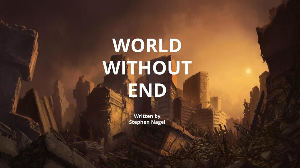 WORLD WITHOUT END