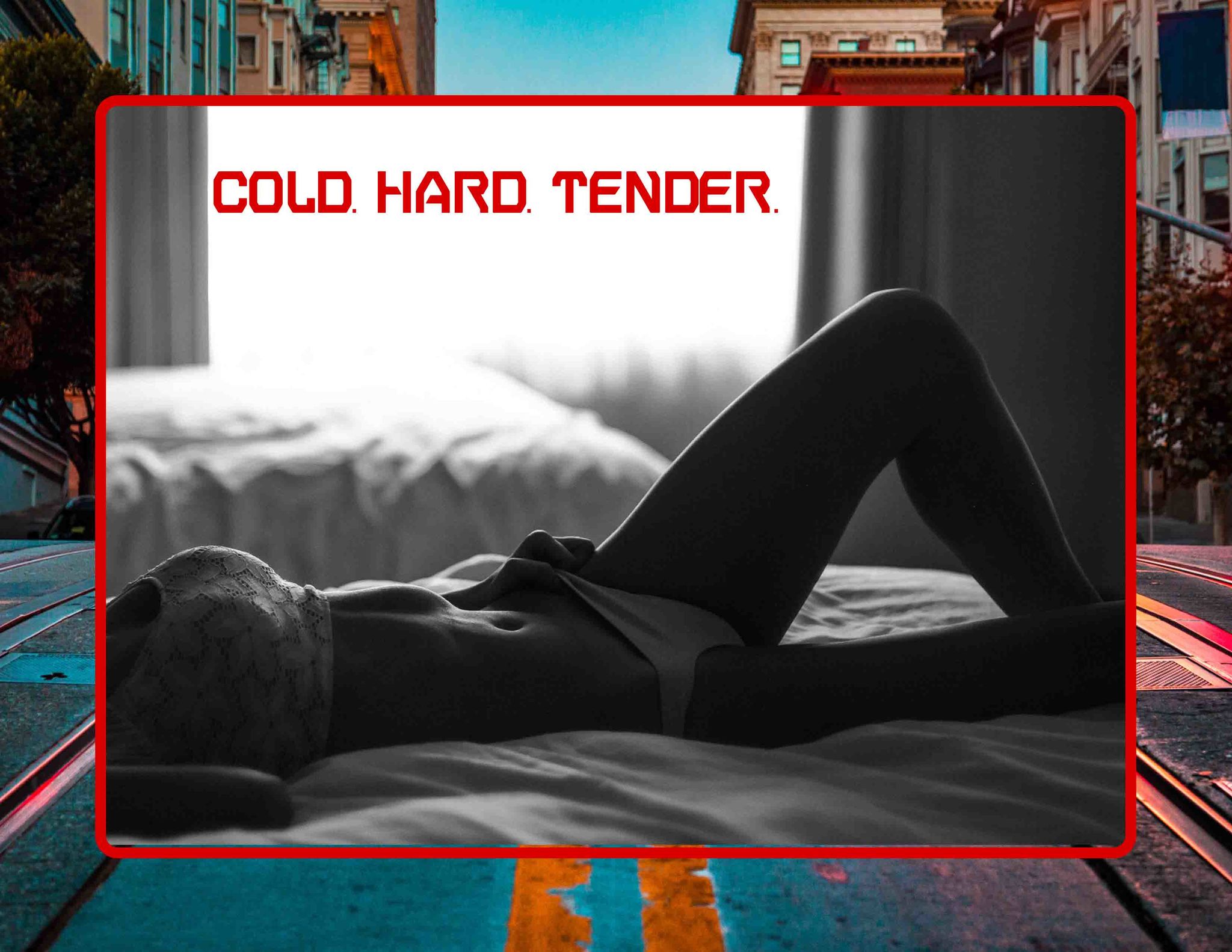 COLD. HARD. TENDER. TV SERIES