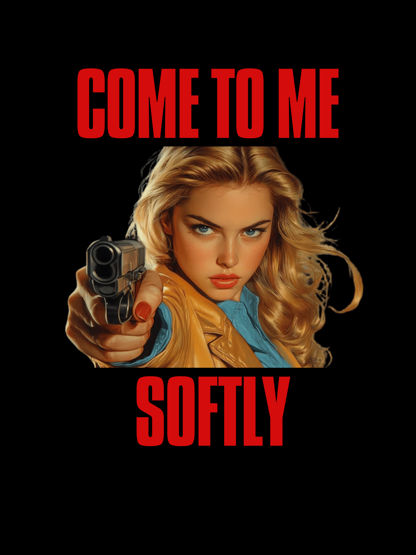 COME TO ME SOFTLY 