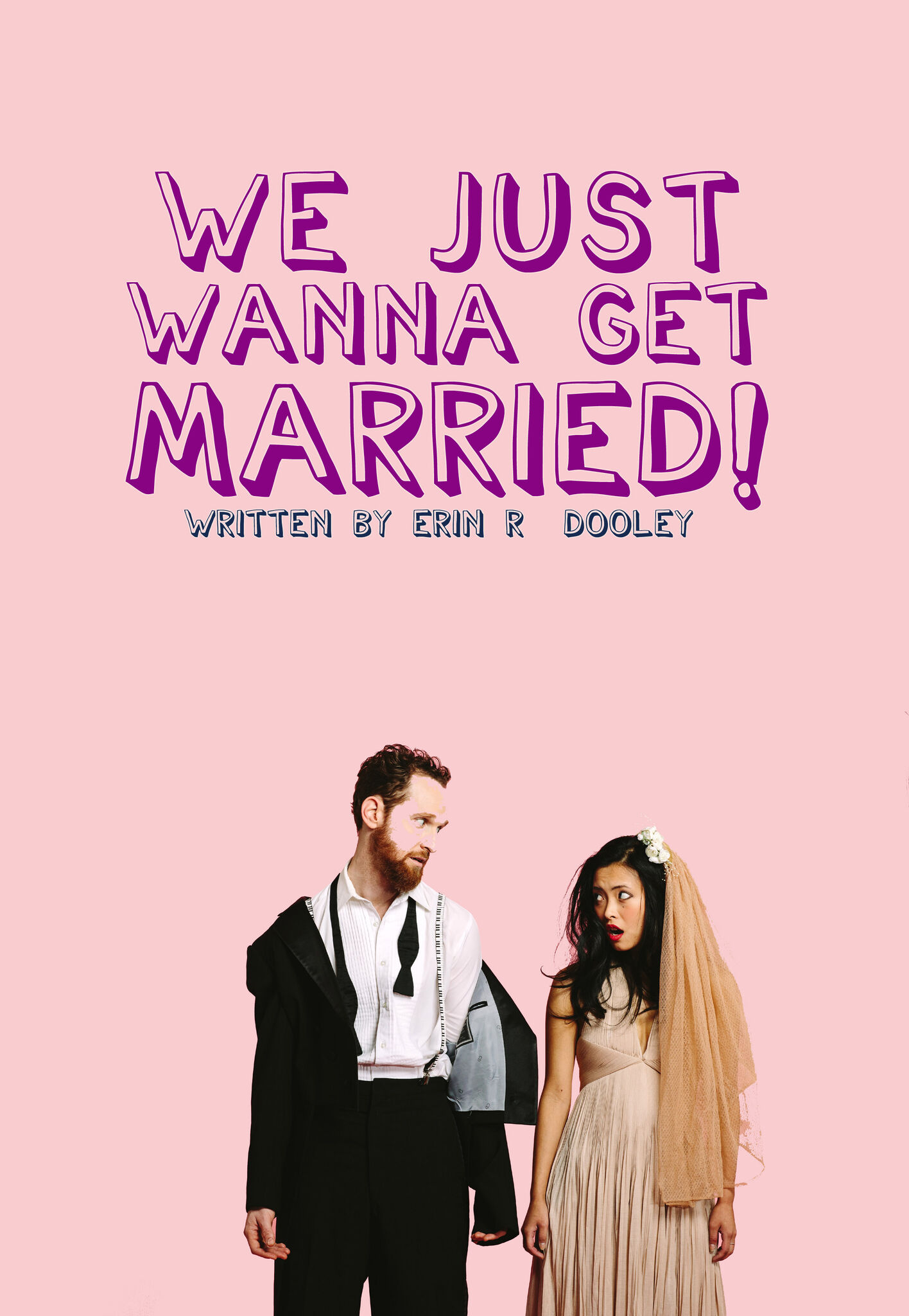 WE JUST WANT TO GET MARRIED