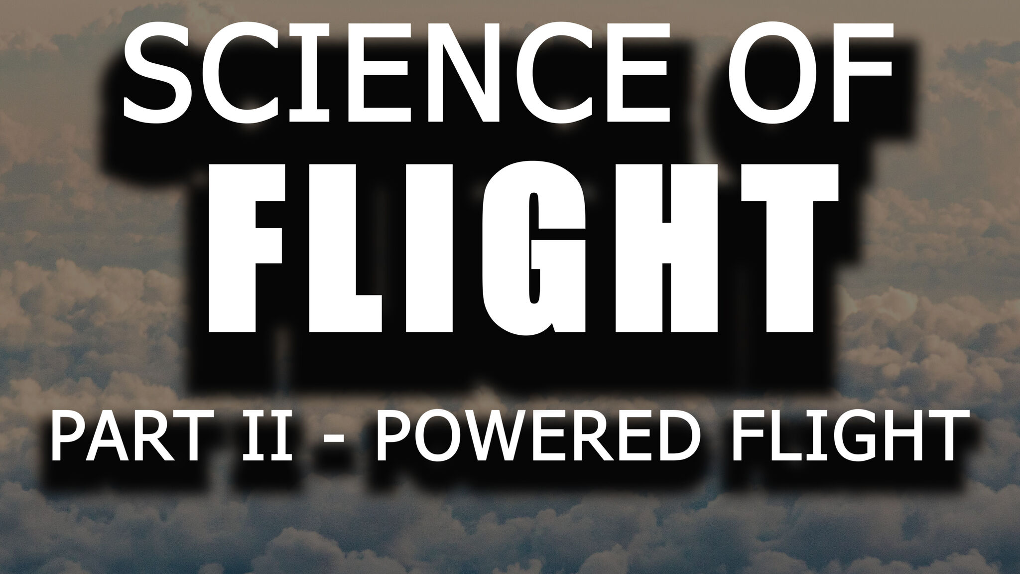 SCIENCE OF FLIGHT