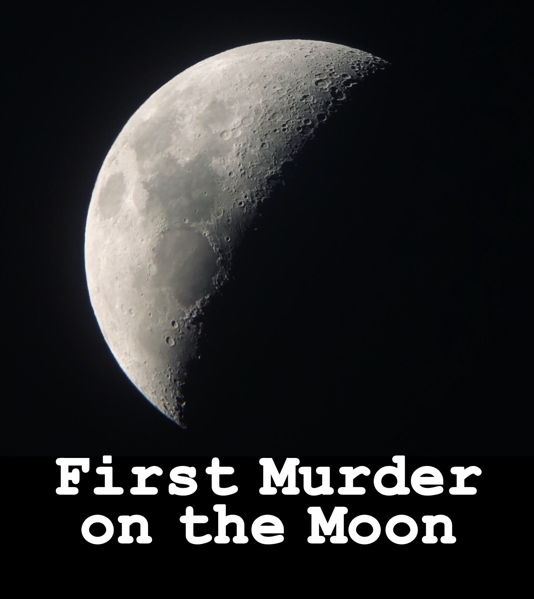 FIRST MURDER ON THE MOON