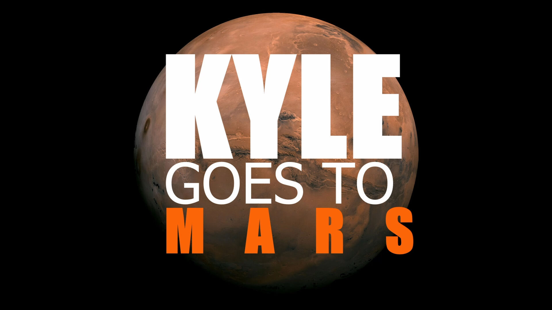 KYLE GOES TO MARS