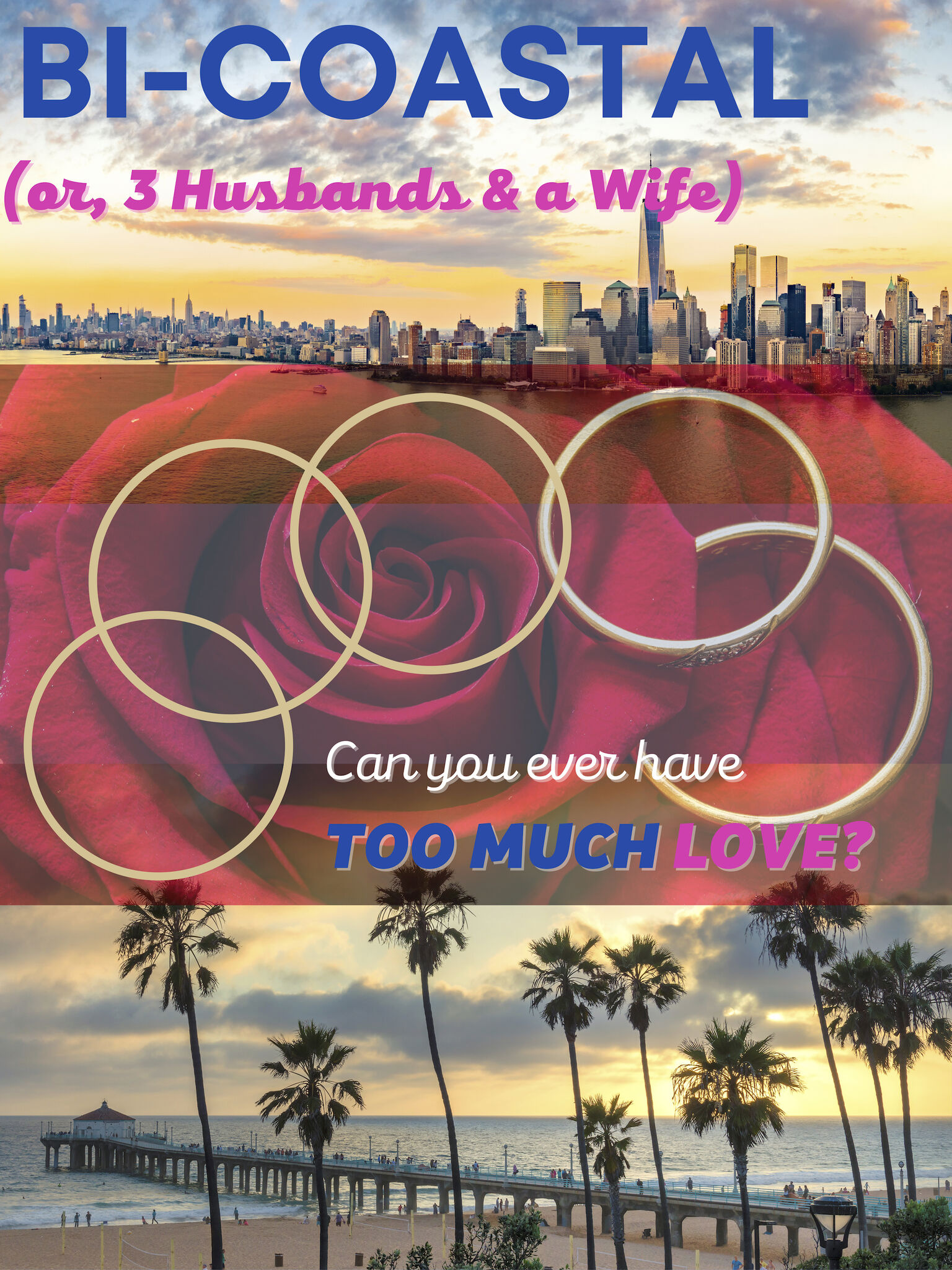 BI-COASTAL (OR, THREE HUSBANDS & A WIFE)