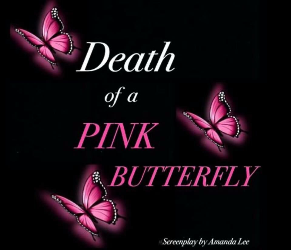 DEATH OF A PINK BUTTERFLY