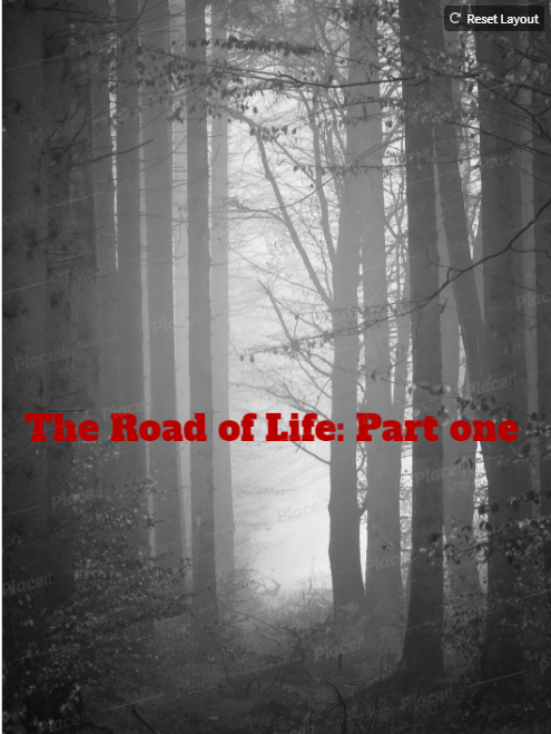 THE ROAD OF LIFE: PART ONE