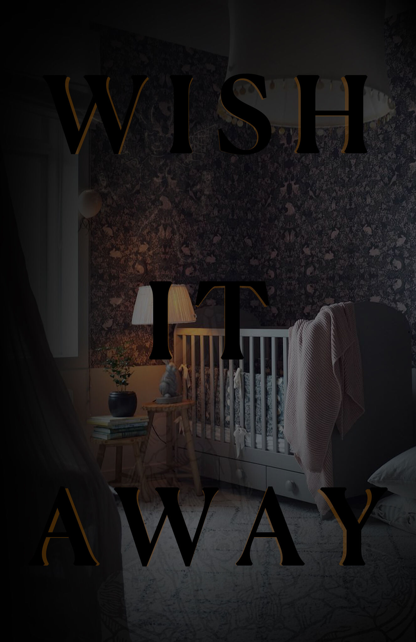 WISH IT AWAY