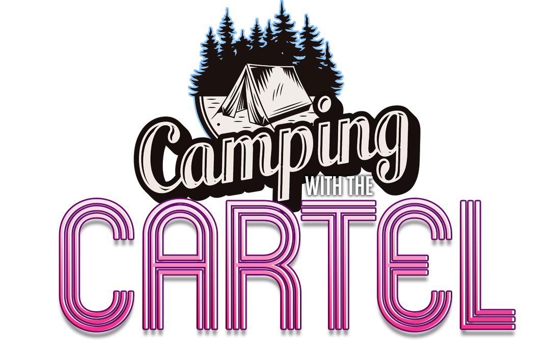 CAMPING WITH THE CARTEL