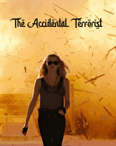 THE ACCIDENTAL TERRORIST