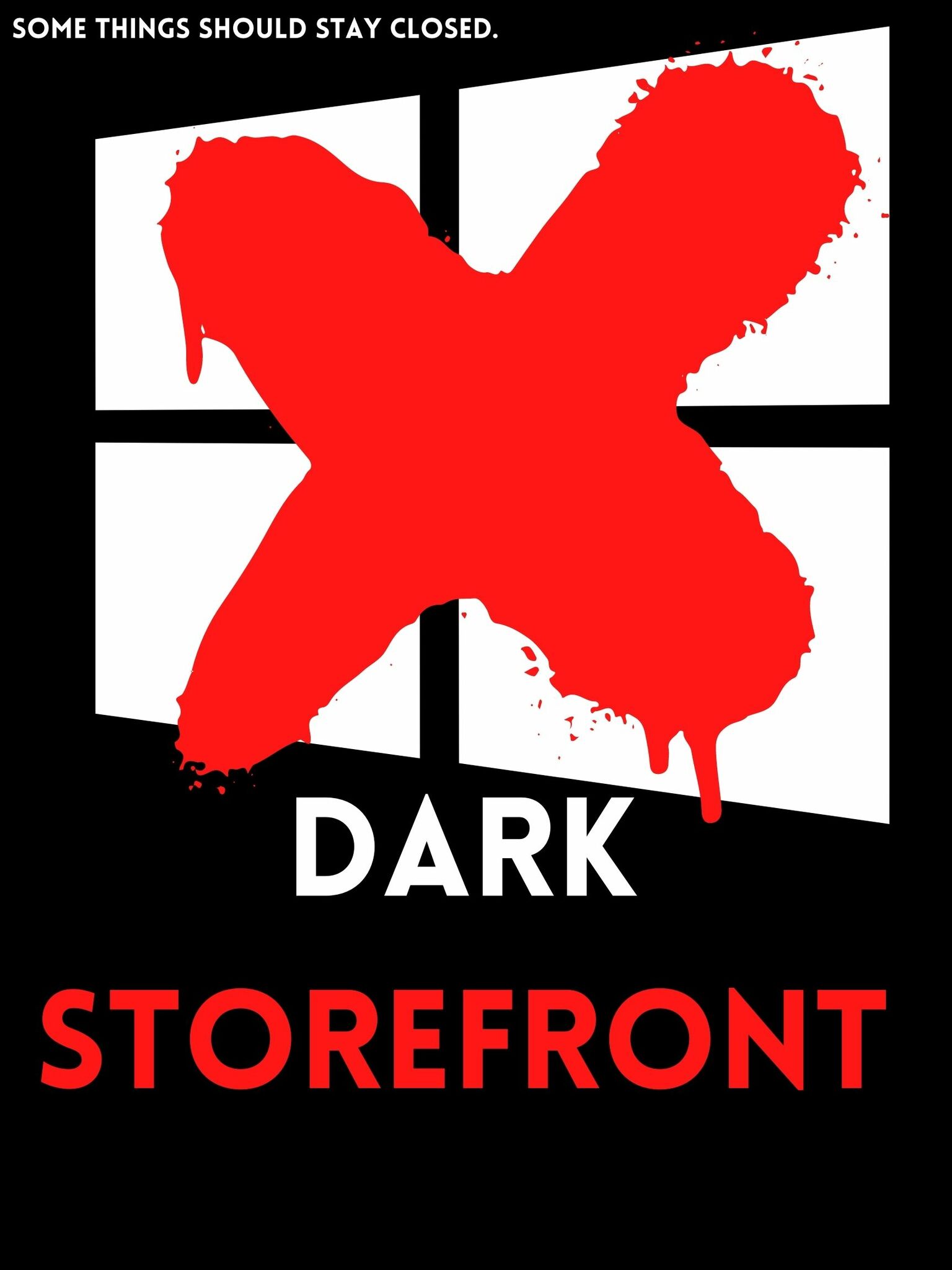 DARK STOREFRONT