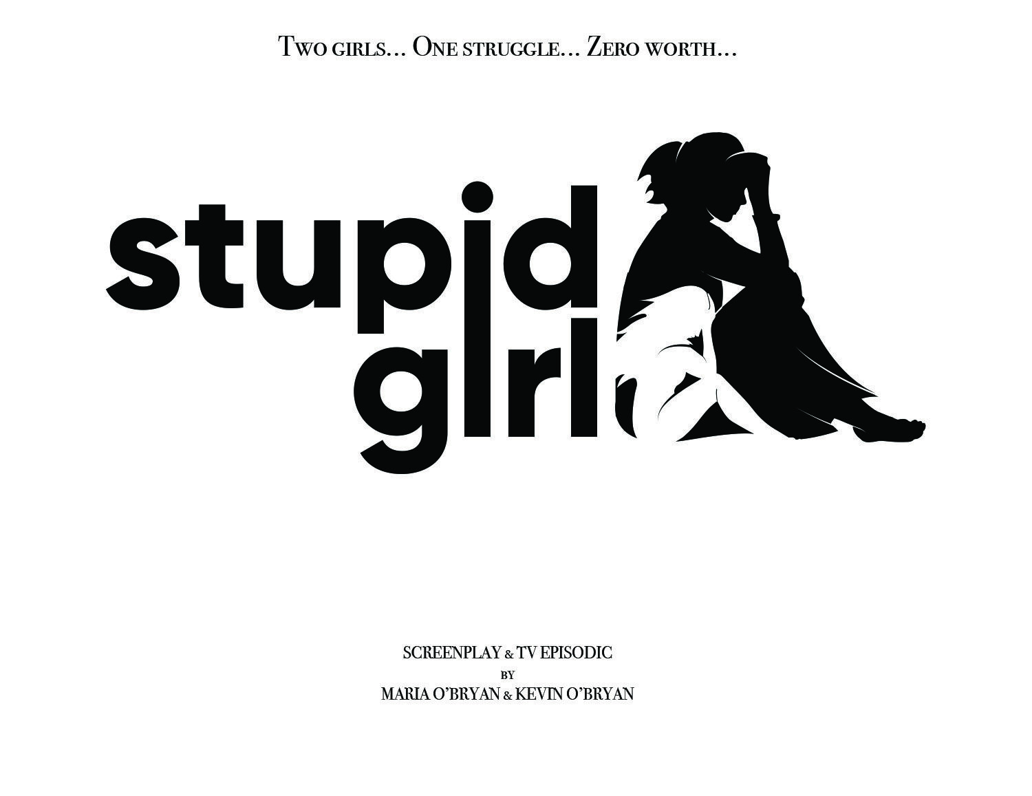 STUPID GIRL