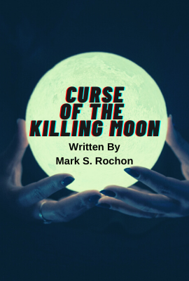 CURSE OF THE KILLING MOON