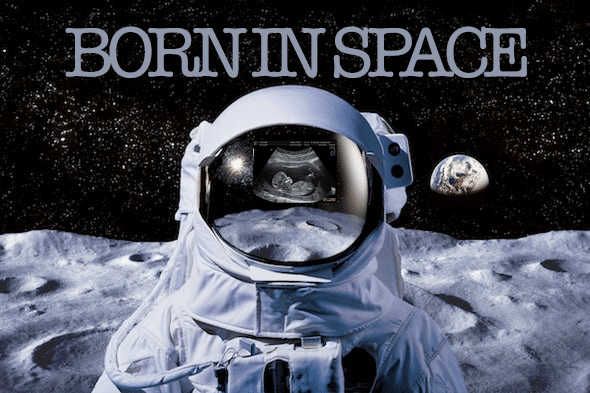 BORN IN SPACE