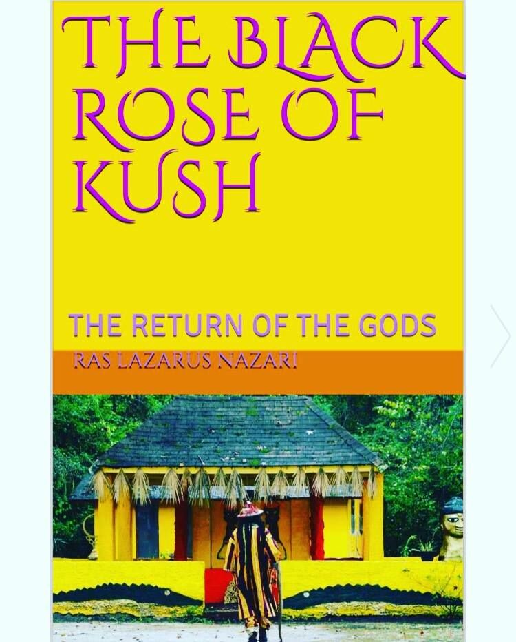 THE BLACK ROSE OF KUSH- RETURN OF THE GODS
