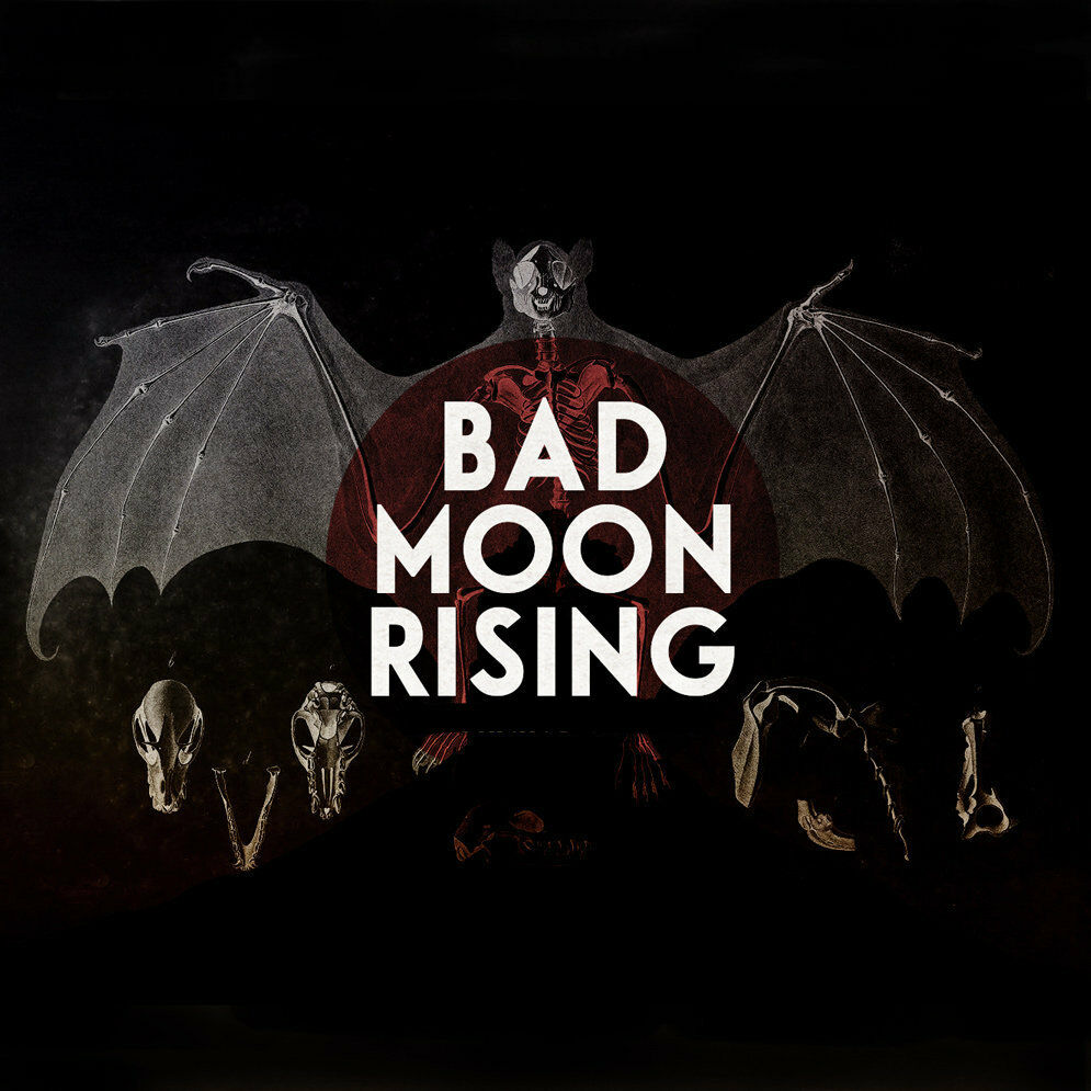 BAD MOON RISING