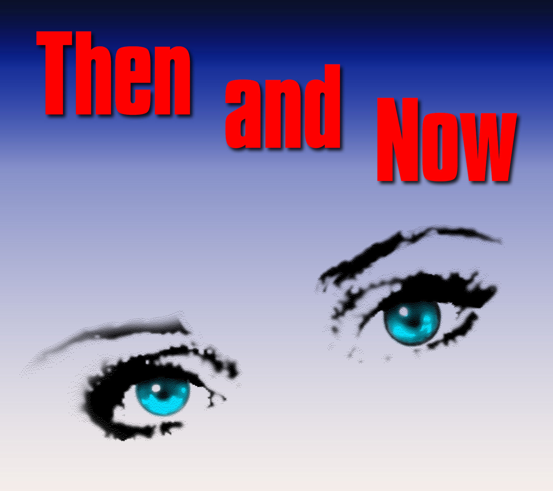 THEN AND NOW