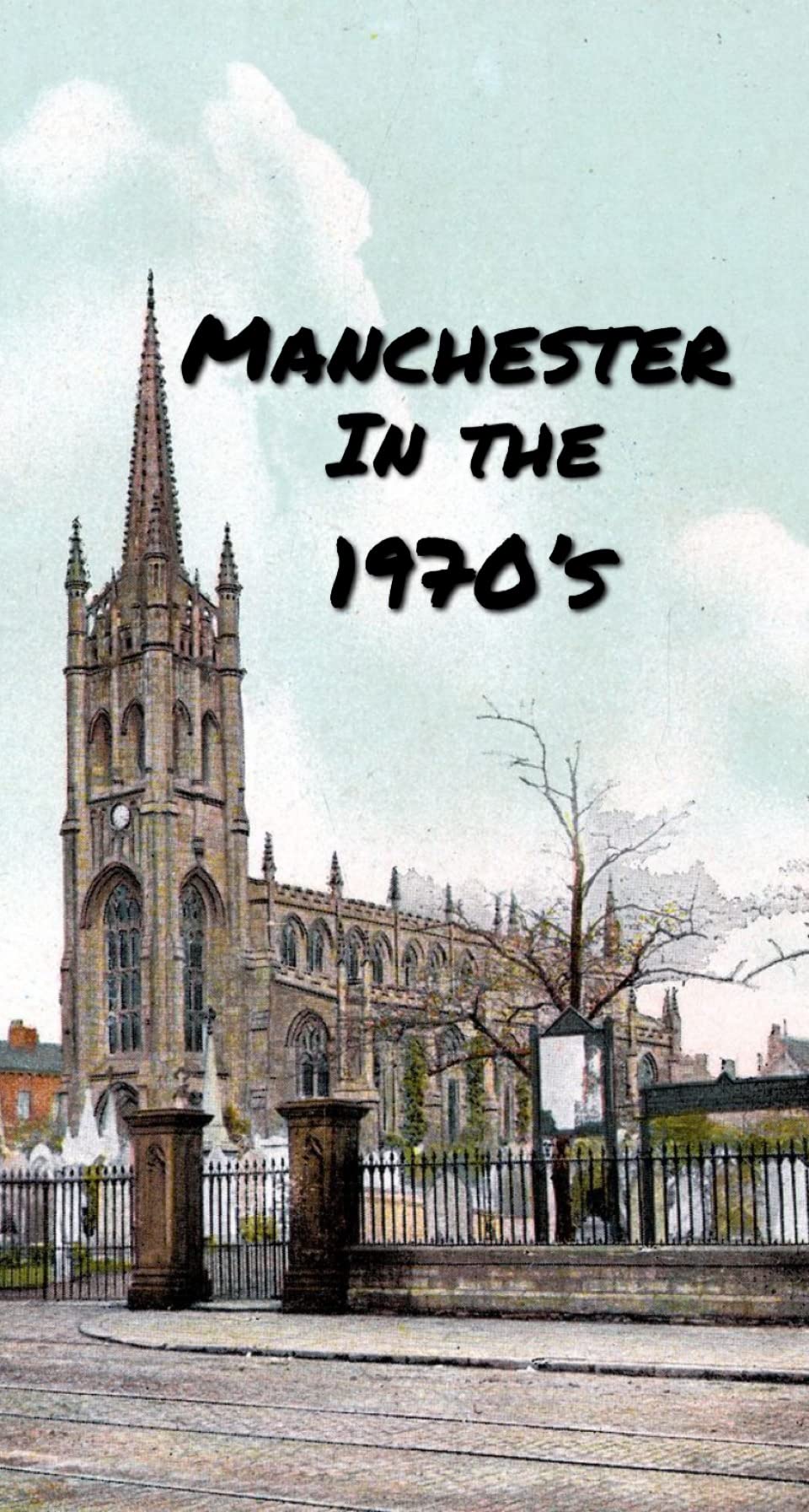 MANCHESTER IN THE 1970S (2023)