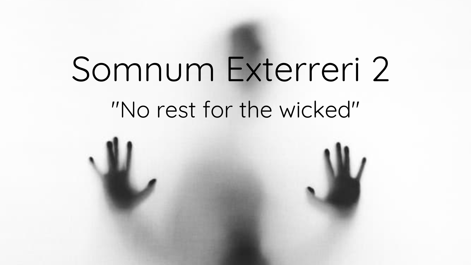 SOMNUM EXTERRERI 2 "NO REST FOR THE WICKED" 