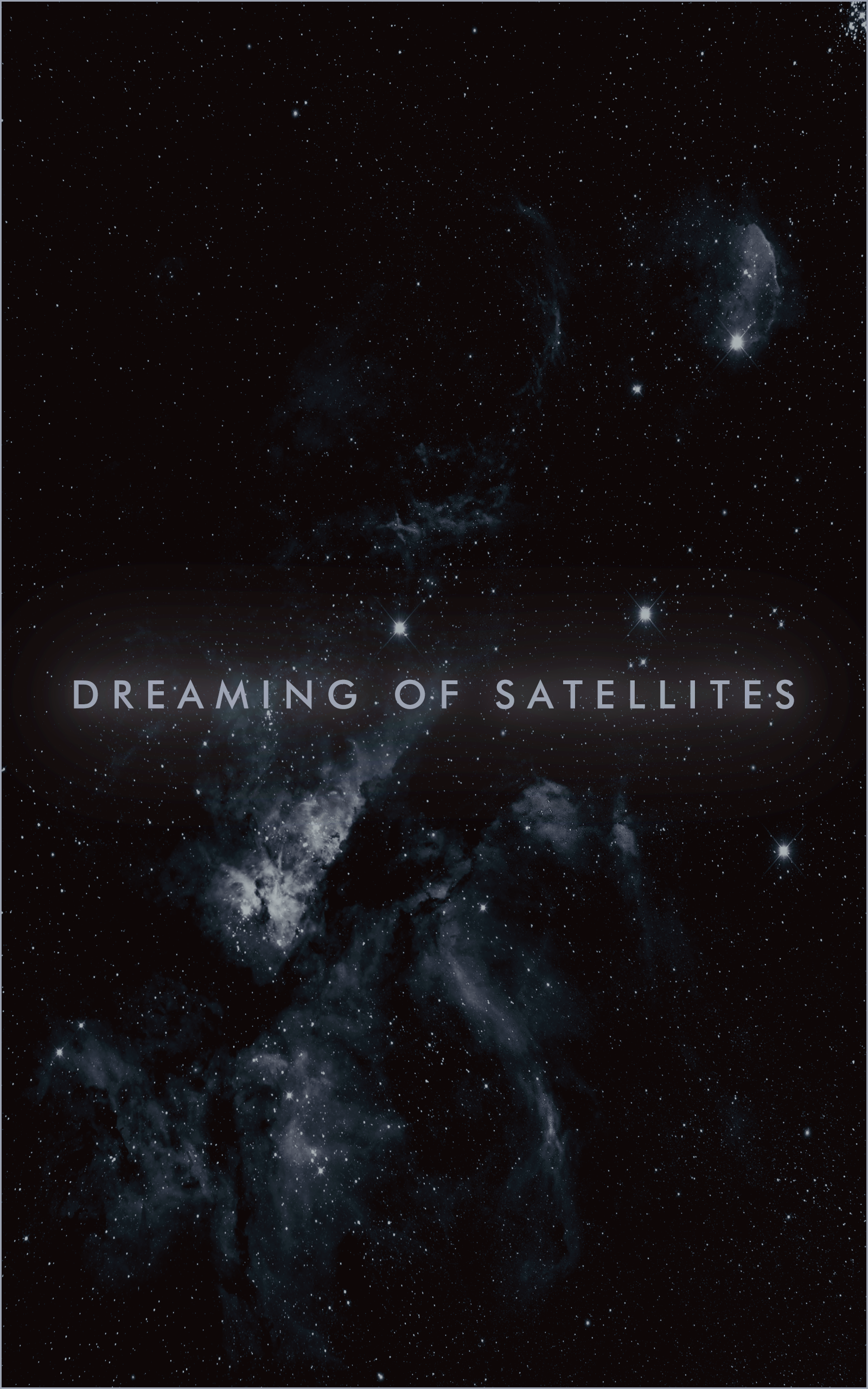 DREAMING OF SATELLITES