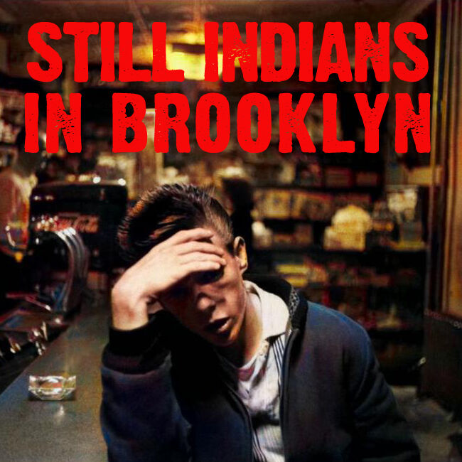 STILL INDIANS IN BROOKLYN (WHATEVER HAPPENED TO PRETTY LEVINE?)