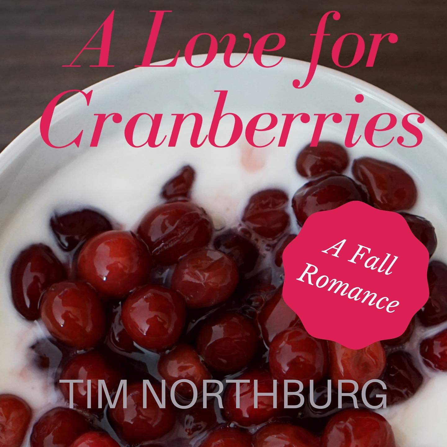 A LOVE FOR CRANBERRIES
