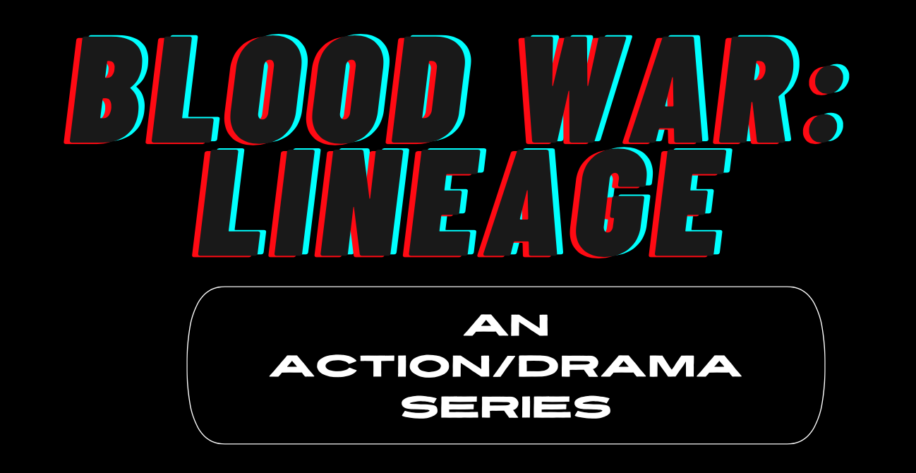 BLOOD WAR: LINEAGE