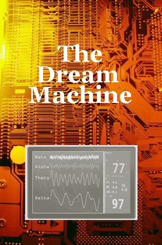 THE DREAM MACHINE