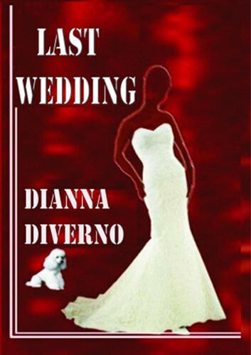 LAST WEDDING - DIANNA DIVERNO