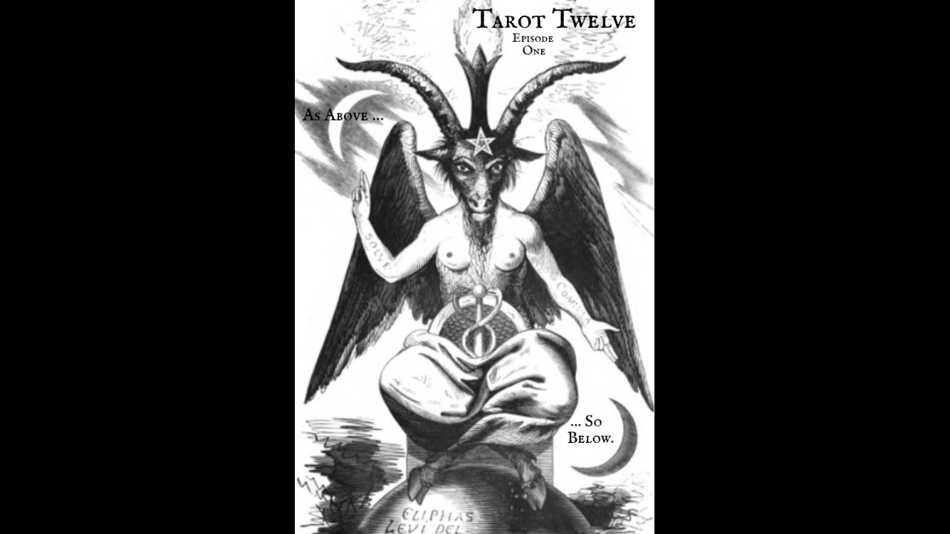 TAROT TWELVE (EPISODE ONE) AS ABOVE, SO BELOW