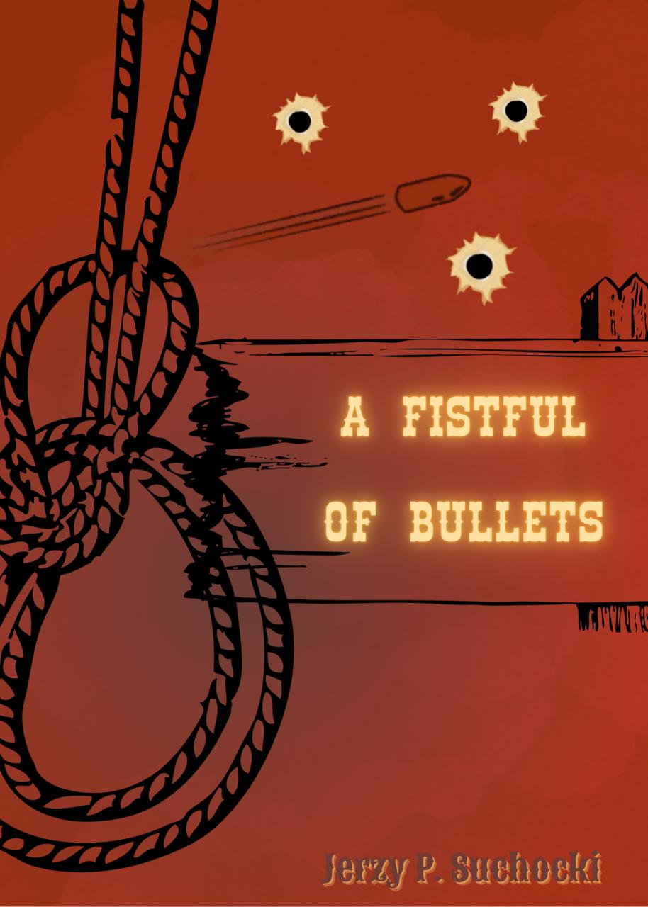 A FISTFUL OF BULLETS